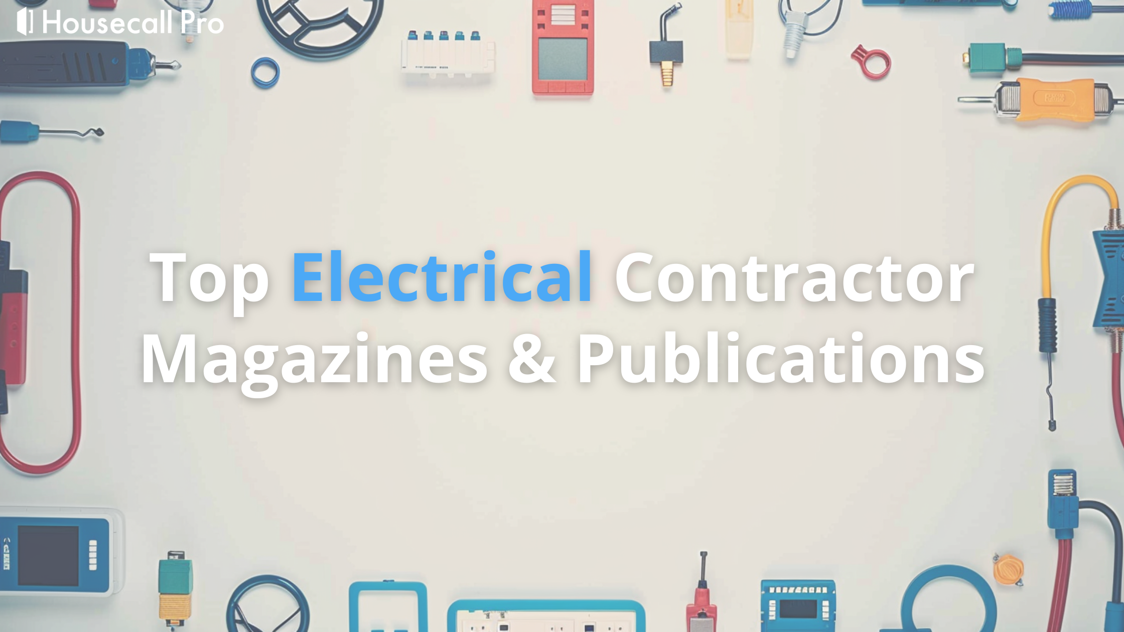 Top Electrical Contractor Magazines & Publications