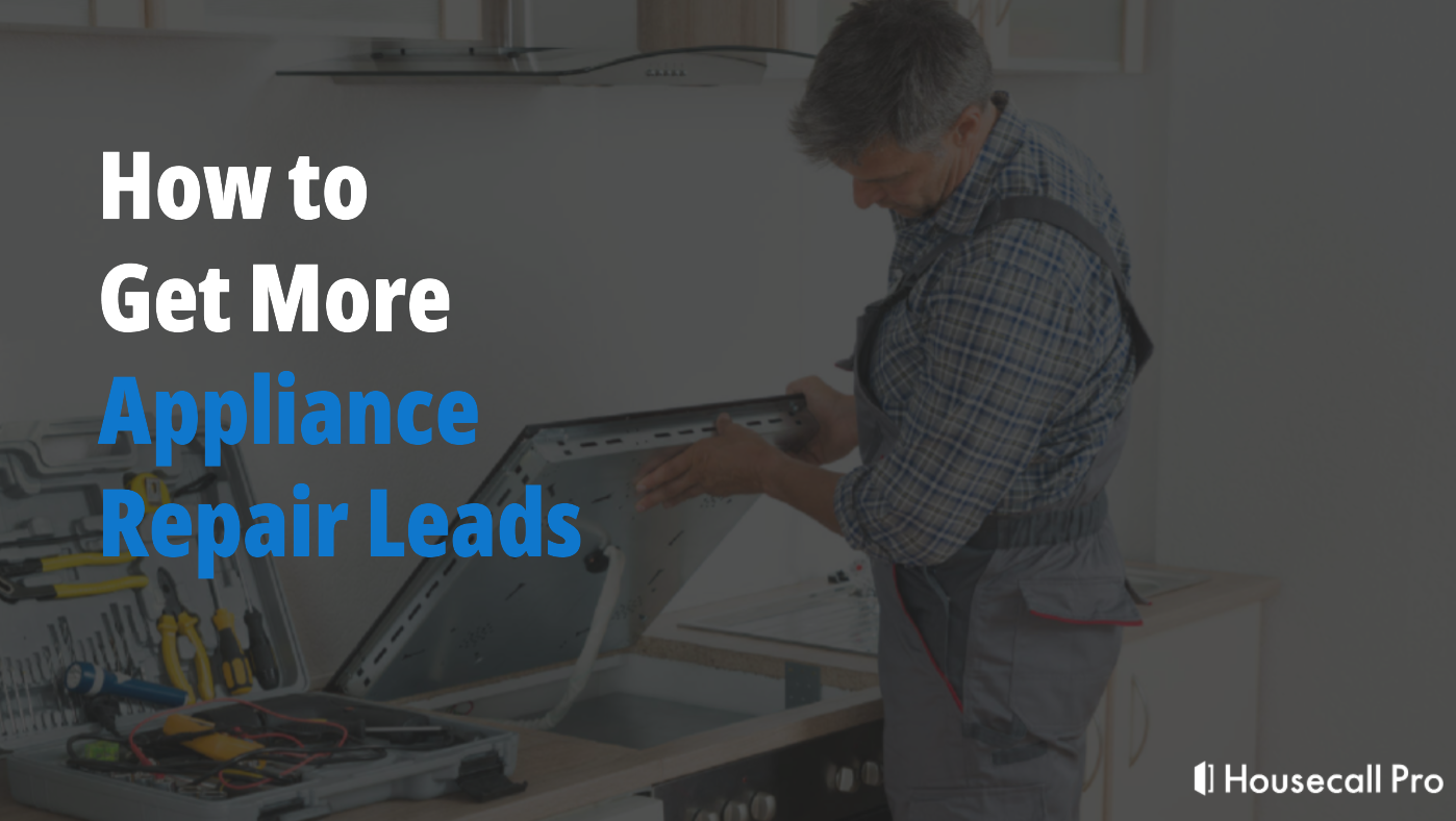 how to get more appliance repair leads?